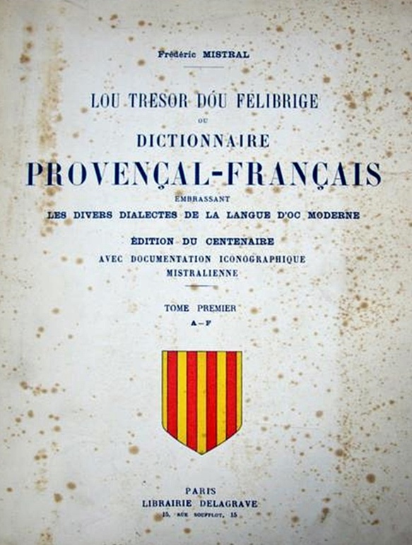 C'est Frédéric Mistral qui le dit. C'est Frédéric Mistral qui le dit.