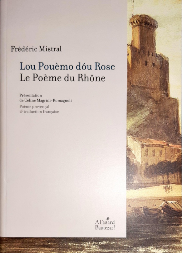 Lou Pouèmo dóu Rose - Le Poème du Rhône - Frédéric Mistral