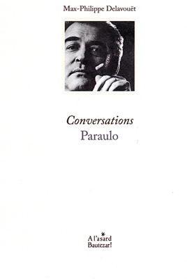 Lo libre de la setmana : Conversations - Paraulo - Max-Philippe Delavouët Lo libre de la setmana : Conversations - Paraulo - Max-Philippe Delavouët