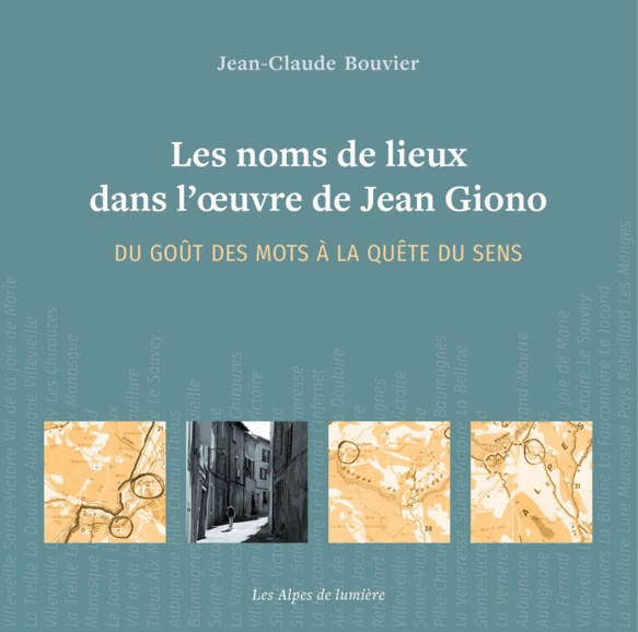 Le livre de la semaine : Les noms de lieux dans l'œuvre de Giono Le livre de la semaine : Les noms de lieux dans l'œuvre de Giono