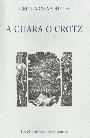 Lo libre de la setmana : A Chara o crotz (À Pile ou face) - Cecila Chapduelh