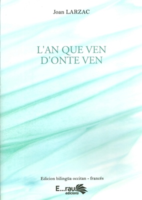 Le livre de la semaine : L'an que ven d'onte ven - Joan Larzac Le livre de la semaine : L'an que ven d'onte ven - Joan Larzac