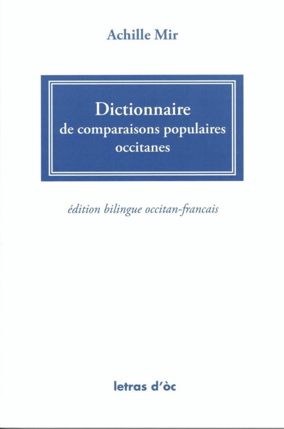 Lo libre de la setmana : Dictionnaire de comparaisons populaires occitanes - Achille Mir