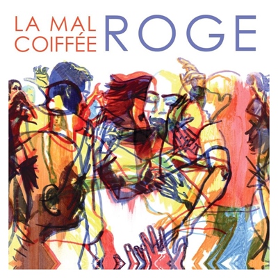 Lo CD de la setmana : ROGE... la Mal Coiffée Lo CD de la setmana : ROGE... la Mal Coiffée