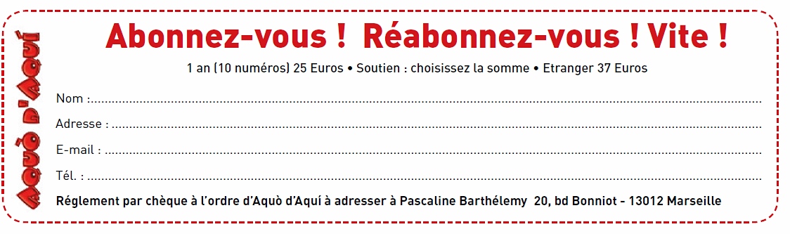 N'hésitez plus, abonnez vous et recevez nos enquêtes, reportages, billets d'humeur et chroniques en lenga nòstra/lengo nosto