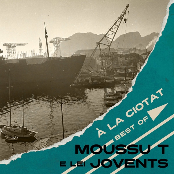 Lo disc de la setmana : A La Ciotat - Best of - Moussu T e lei jovents