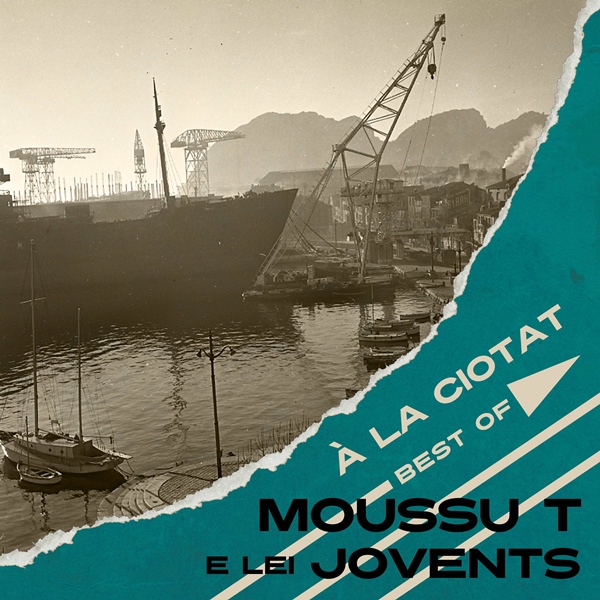 Lo disc de la setmana : A La Ciotat - Best of - Moussu T e lei jovents Lo disc de la setmana : A La Ciotat - Best of - Moussu T e lei jovents