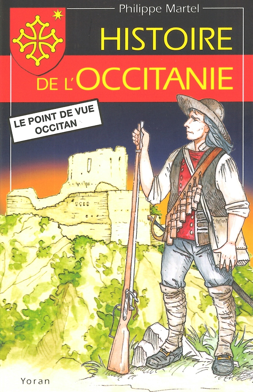 Le livre de la semaine : Histoire de l'Occitanie - Le point de vue occitan - Philippe Martel. Occitanie, le pays d'une langue.