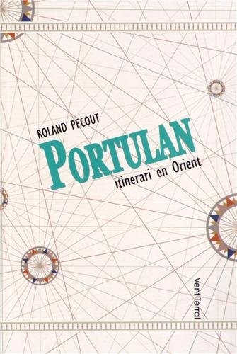 Le livre de la semaine : Portulan - Itinerari en Orient - Roland Pecout