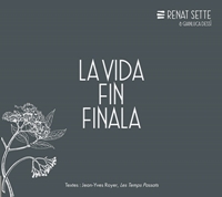 Le disque de la semaine : La vida fin finala - Renat Sette & Gianluca Dessì Le disque de la semaine : La vida fin finala - Renat Sette & Gianluca Dessì