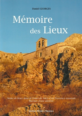Lo libre de la setmana : Mémoire des lieux - Noms de lieux dans le Comté de Nice et en Provence orientale - Daniel Georges - Racines d'une identité.