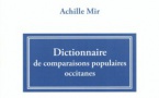 Lo libre de la setmana : Dictionnaire de comparaisons populaires occitanes - Achille Mir