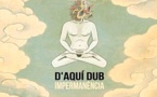 D’Aquí Dub en fusion D’Aquí Dub en fusion