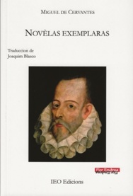 Lo libre de la setmana : Novèlas exemplaras - Miguel De Cervantes - traduch per Joaquim Blasco